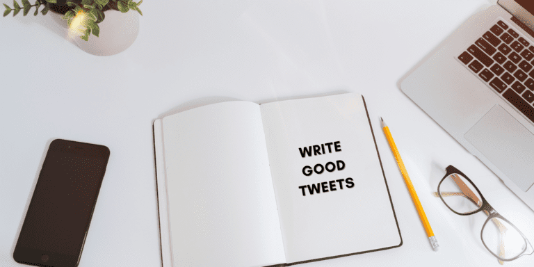 Read more about the article How to Write Good Tweets: 10 Super Effective Tweeting Tips