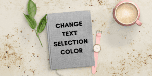 Read more about the article How to Change the Text Selection Color of your Website in WordPress (3 Easy Ways)